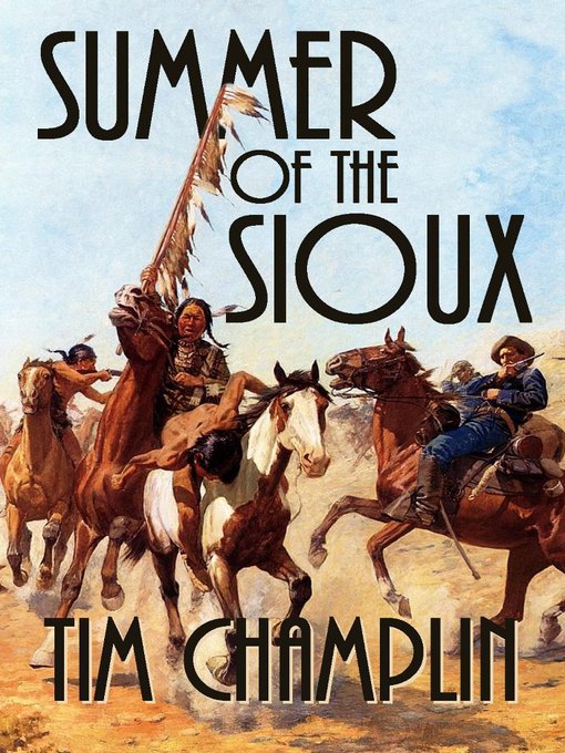 Title details for Summer of the Sioux by Tim Champlin - Available